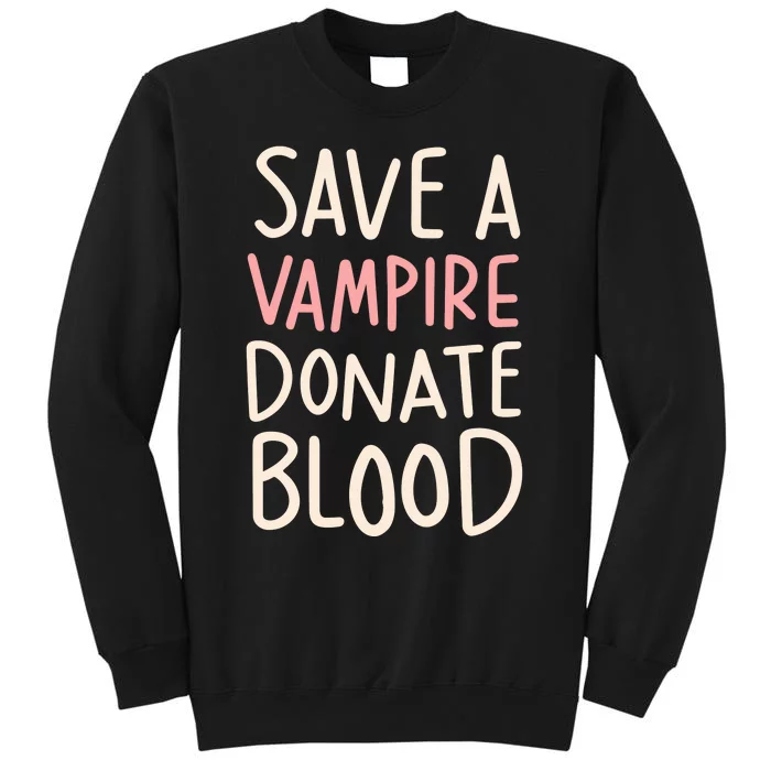 Save A Vampire Donate Blood Funny Halloween Tall Sweatshirt