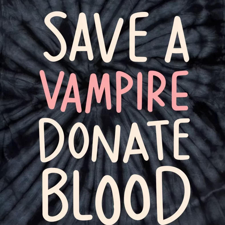 Save A Vampire Donate Blood Funny Halloween Tie-Dye T-Shirt