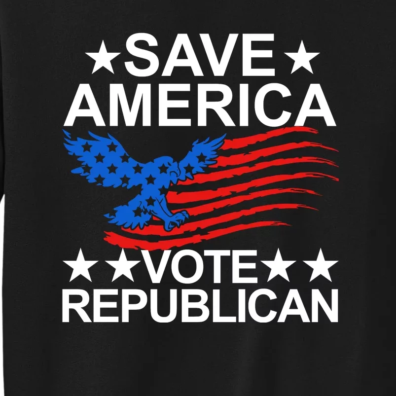 Save America Vote Republican Proud Conservative American Tall Sweatshirt