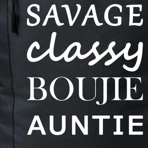 Savage Classy Bougie Auntie Funny Aunt Daily Commute Backpack