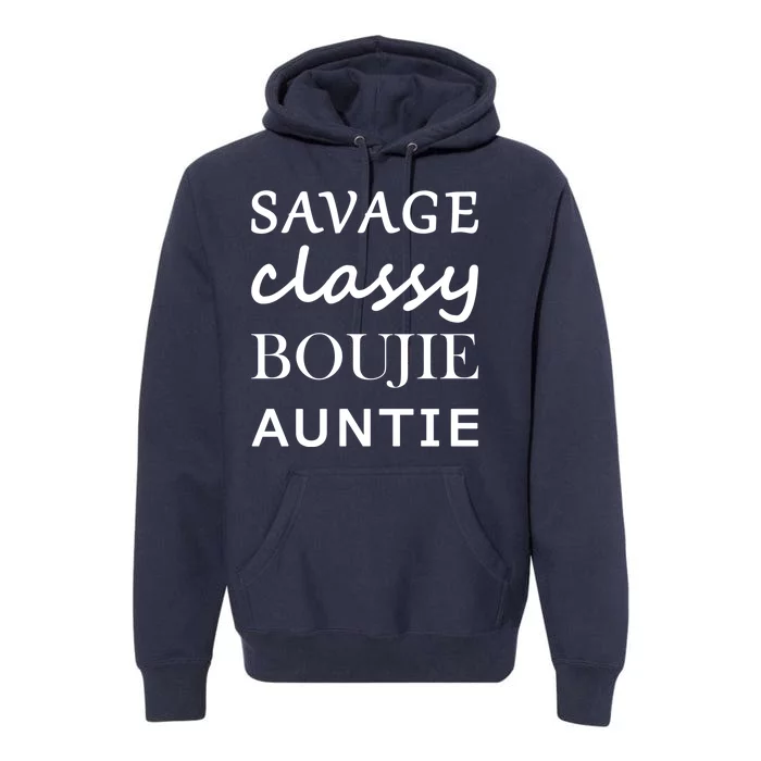 Savage Classy Bougie Auntie Funny Aunt Premium Hoodie