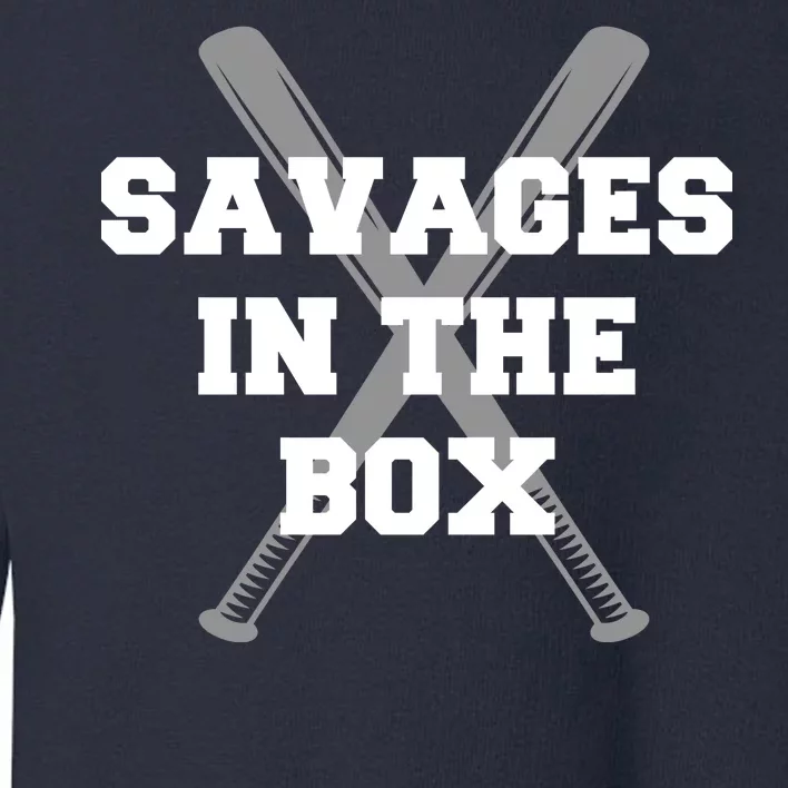 Savages In The Box Baseball Bats Toddler Sweatshirt