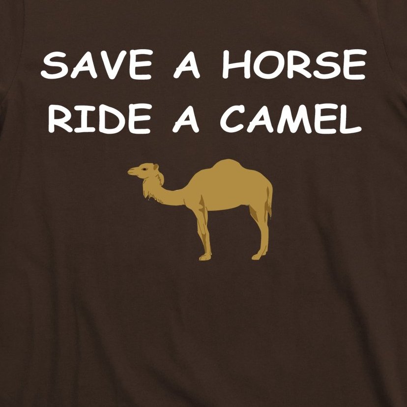 Save A Horse Ride A Camel Funny T-Shirt | TeeShirtPalace