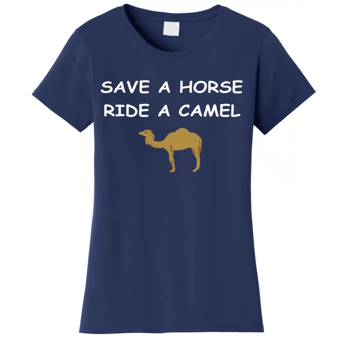 Save A Horse Ride A Camel Funny Women's T-Shirt