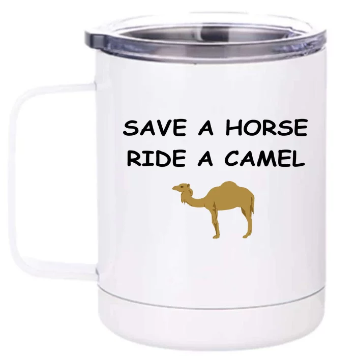 Save A Horse Ride A Camel Funny Front & Back 12oz Stainless Steel Tumbler Cup