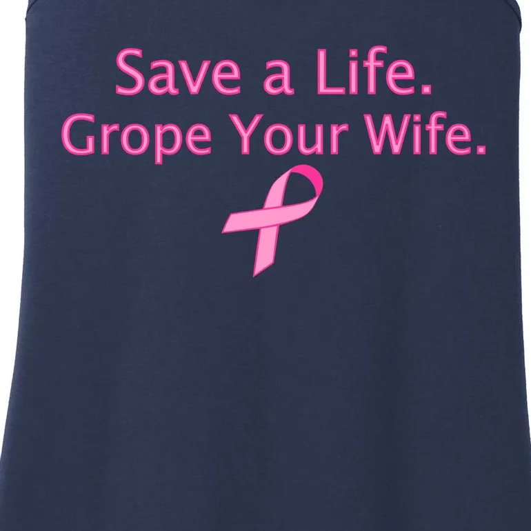 Save a Life Grope Your Wife Breast Cancer Ladies Essential Tank