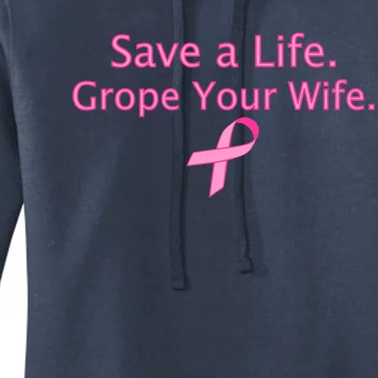 Save a Life Grope Your Wife Breast Cancer Women's Pullover Hoodie