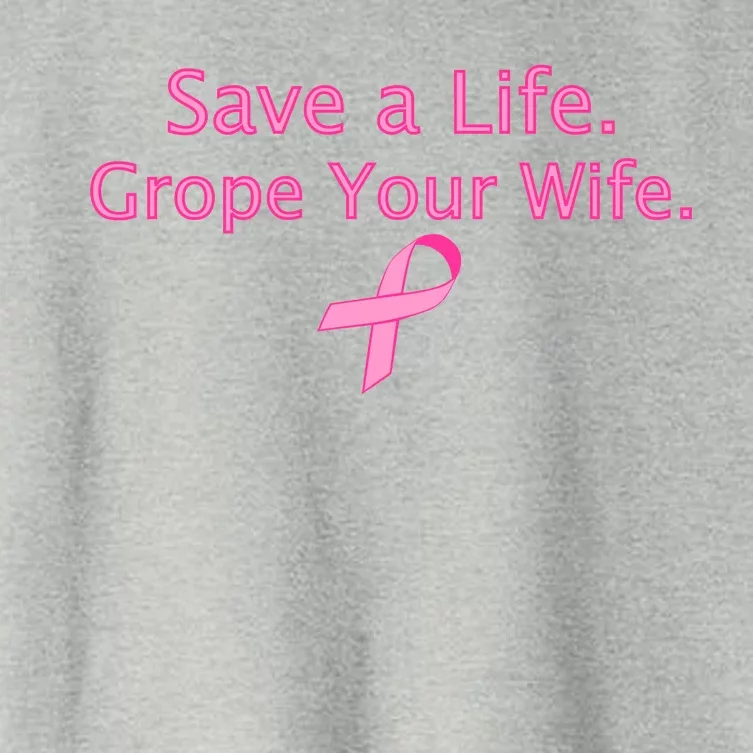 Save a Life Grope Your Wife Breast Cancer Women's Crop Top Tee