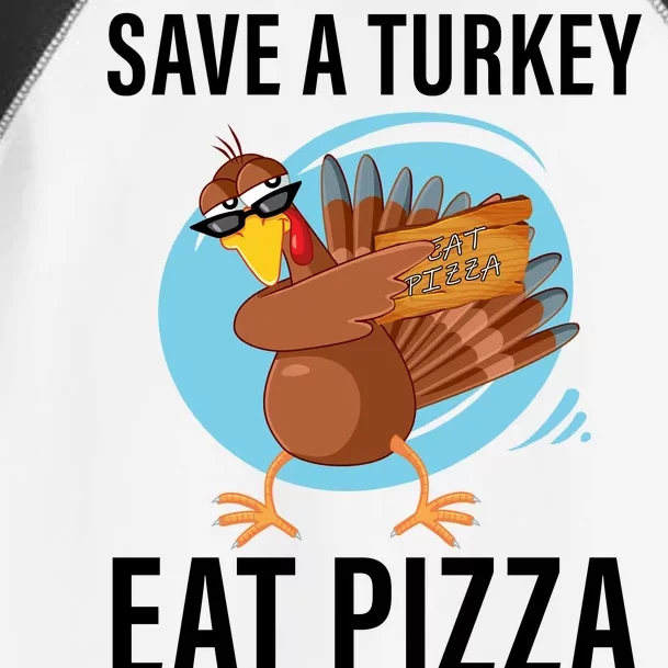 Save A Turkey Eat A Pizza Toddler Fine Jersey T-Shirt