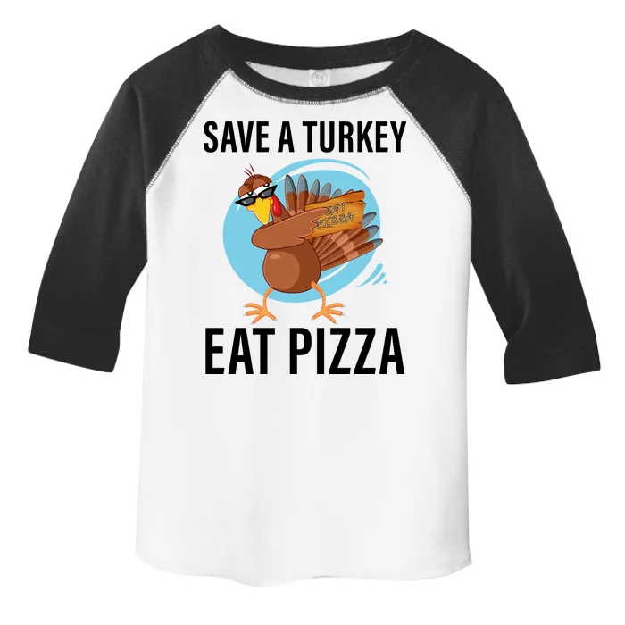 Save A Turkey Eat A Pizza Toddler Fine Jersey T-Shirt