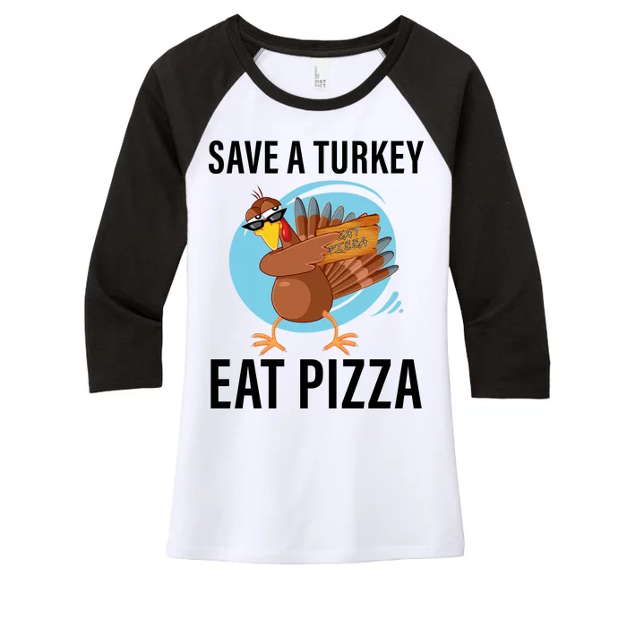 Save A Turkey Eat A Pizza Women's Tri-Blend 3/4-Sleeve Raglan Shirt