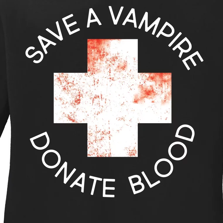 Save A Vampire Donate Blood Ladies Long Sleeve Shirt