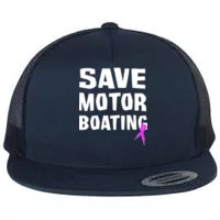 Motor Boaters Motor Boating I Love Motor Boating Gift Flat Bill Trucker Hat