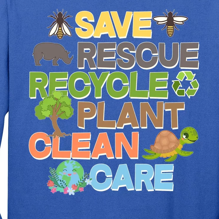 Save Rescue Recycle Plant Clean Care Earth Day Tall Long Sleeve T-Shirt