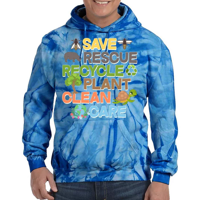 Save Rescue Recycle Plant Clean Care Earth Day Tie Dye Hoodie