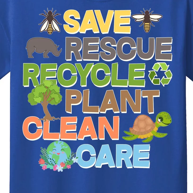 Save Rescue Recycle Plant Clean Care Earth Day Kids T-Shirt