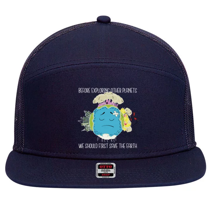 Save The Earth Before Exploring Other Planets 7 Panel Mesh Trucker Snapback Hat