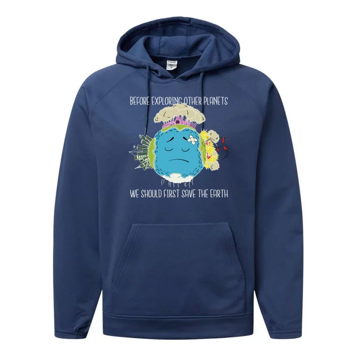 Save The Earth Before Exploring Other Planets Performance Fleece Hoodie