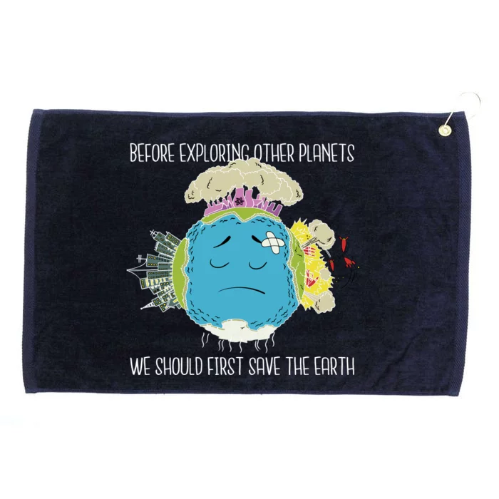 Save The Earth Before Exploring Other Planets Grommeted Golf Towel