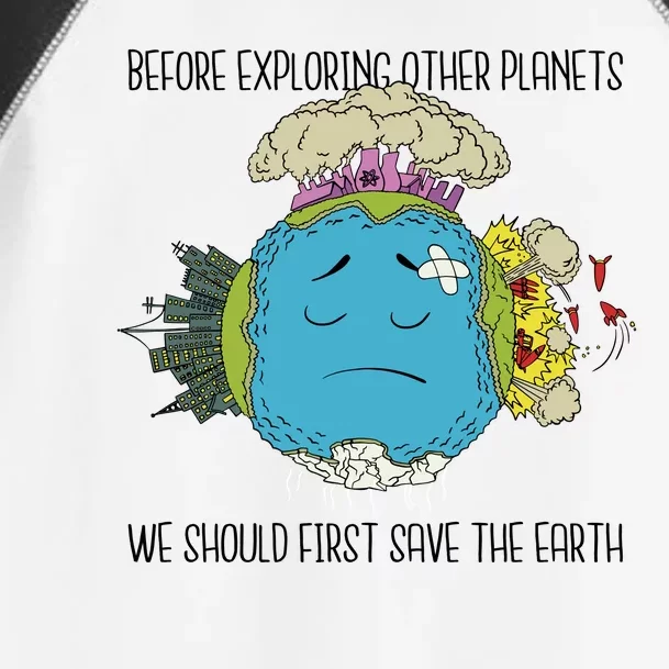 Save The Earth Before Exploring Other Planets Toddler Fine Jersey T-Shirt