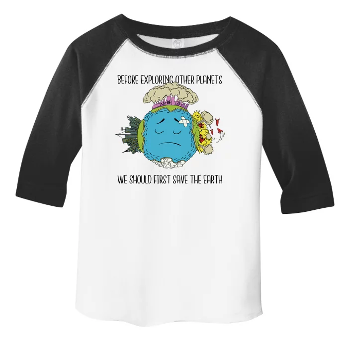 Save The Earth Before Exploring Other Planets Toddler Fine Jersey T-Shirt