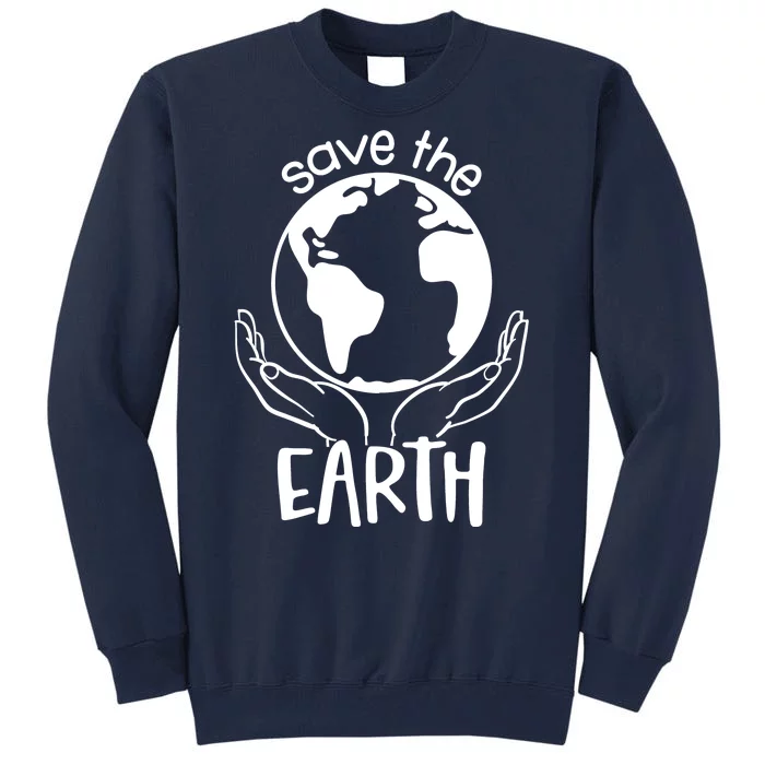 Save The Earth Holding Globe Tall Sweatshirt