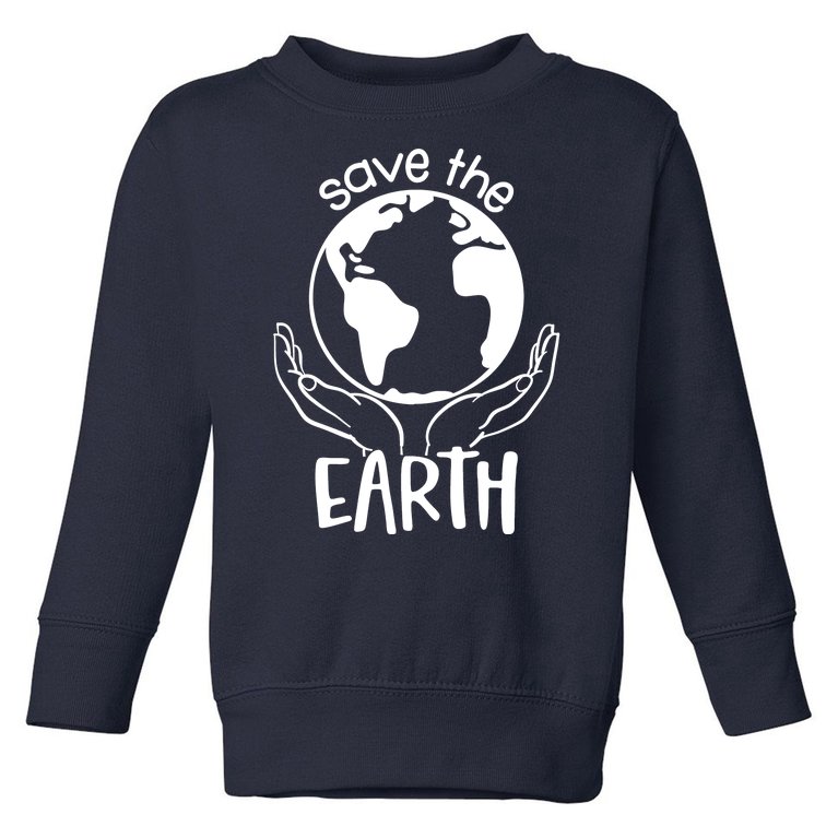 Save The Earth Holding Globe Toddler Sweatshirt