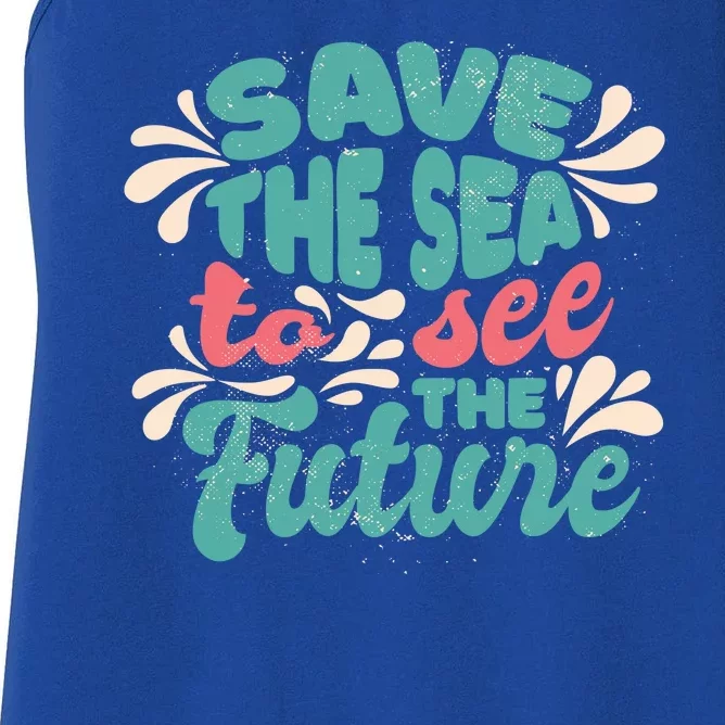 Save The Sea To See The Future Women's Racerback Tank