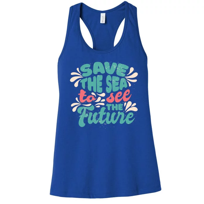 Save The Sea To See The Future Women's Racerback Tank