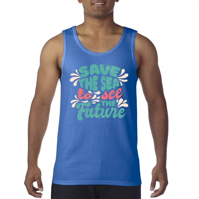 Save The Sea To See The Future Tank Top