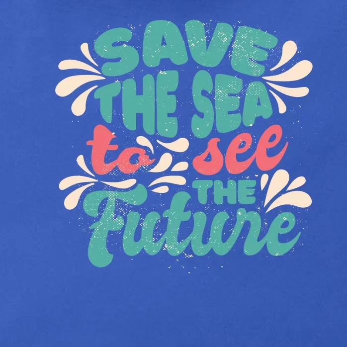 Save The Sea To See The Future Zip Tote Bag