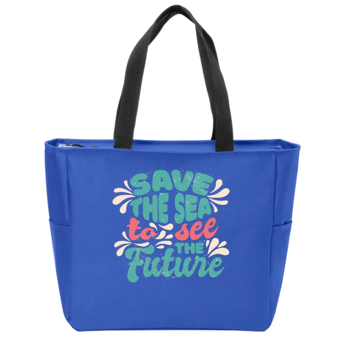 Save The Sea To See The Future Zip Tote Bag