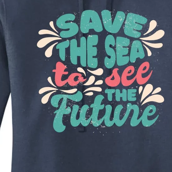 Save The Sea To See The Future Women's Pullover Hoodie