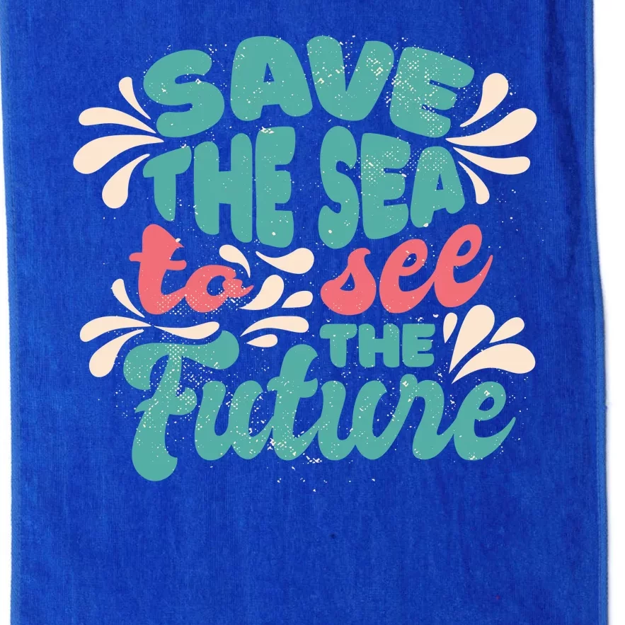 Save The Sea To See The Future Platinum Collection Golf Towel