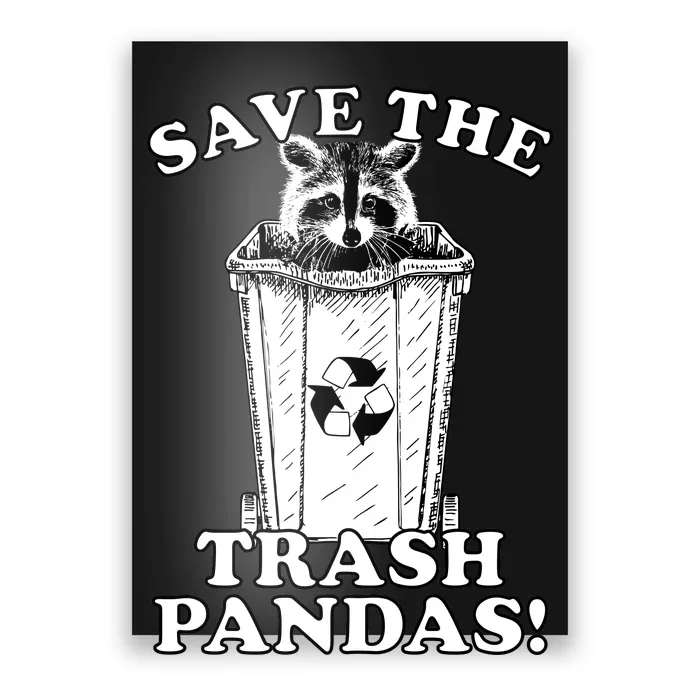 Save the Trash Pandas Funny Raccoon Poster