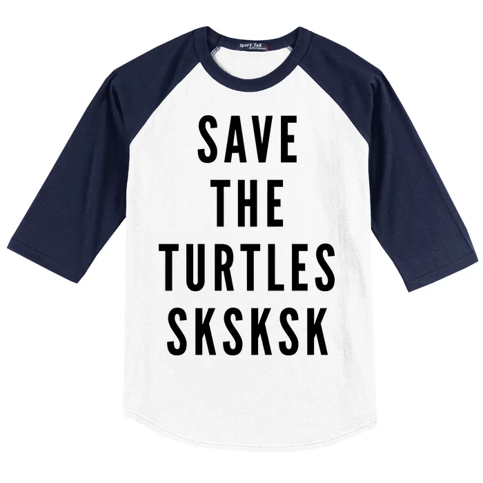 Save The Turtles SKSKSK Baseball Sleeve Shirt