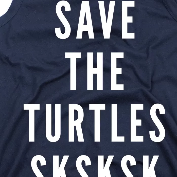 Save The Turtles SKSKSK Tank Top