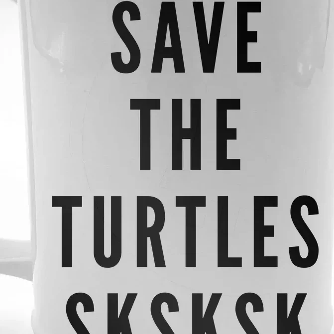 Save The Turtles SKSKSK Front & Back Beer Stein