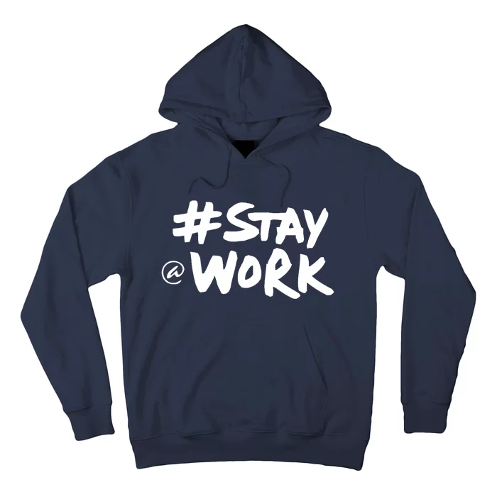 Stay At Work Hoodie