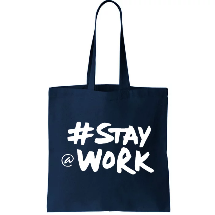 Stay At Work Tote Bag