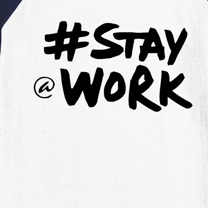 Stay At Work Baseball Sleeve Shirt