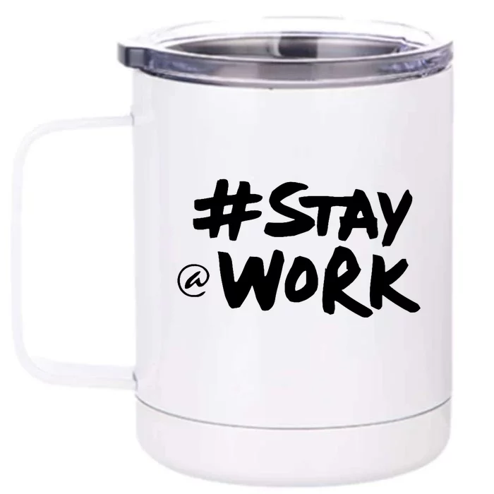 Stay At Work Front & Back 12oz Stainless Steel Tumbler Cup