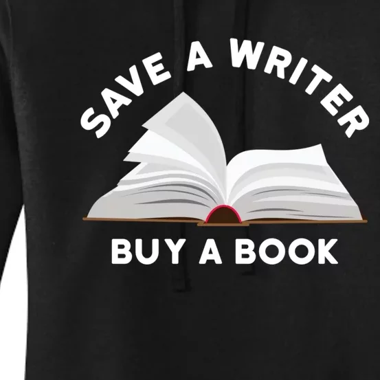 Save A Writer Buy A Book Published Author Writer Women's Pullover Hoodie