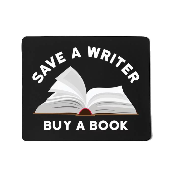 Save A Writer Buy A Book Published Author Writer Mousepad