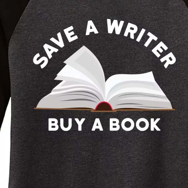 Save A Writer Buy A Book Published Author Writer Women's Tri-Blend 3/4-Sleeve Raglan Shirt