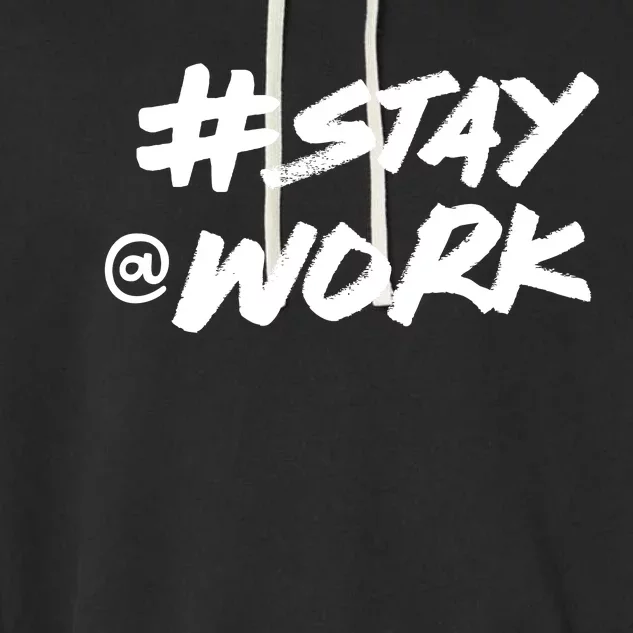 Stay At Work #Stayatwork Funny Elon Twitter Garment-Dyed Fleece Hoodie