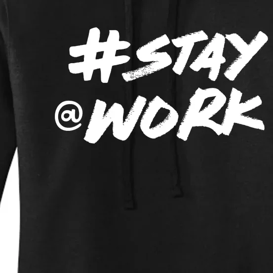 Stay At Work #Stayatwork Funny Elon Twitter Women's Pullover Hoodie