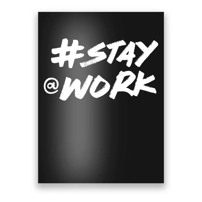 Stay At Work #Stayatwork Funny Elon Twitter Poster