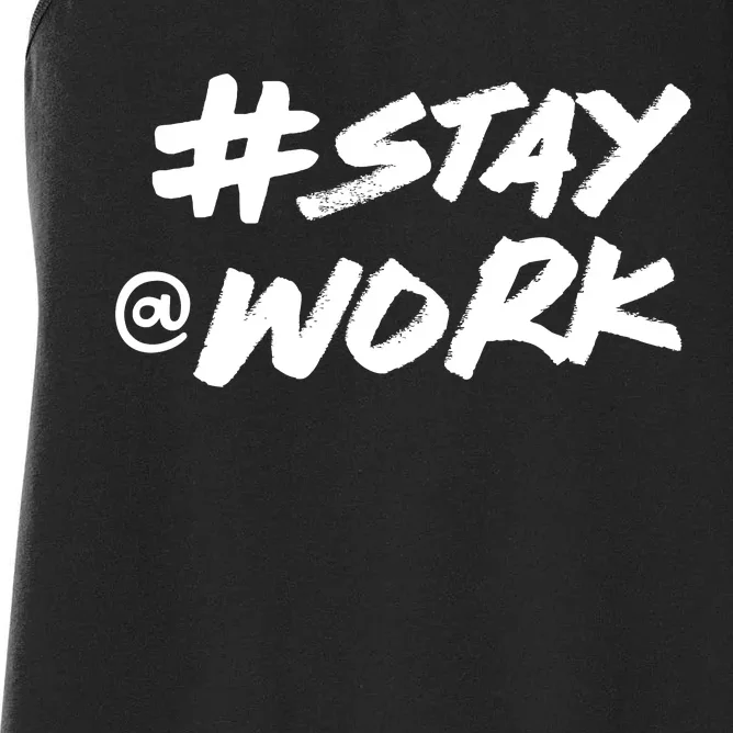 Stay At Work #Stayatwork Funny Elon Twitter Women's Racerback Tank