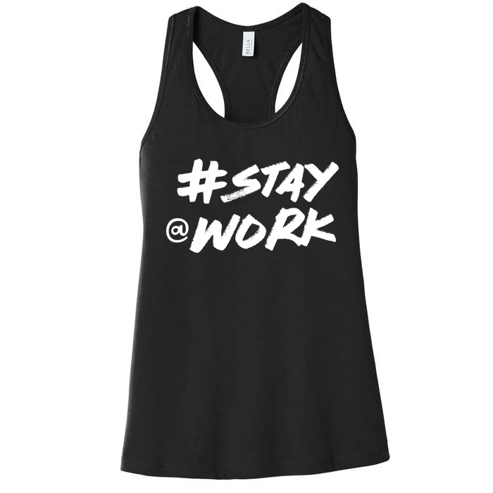 Stay At Work #Stayatwork Funny Elon Twitter Women's Racerback Tank